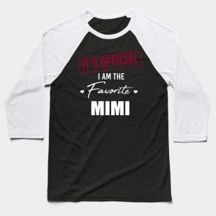It's Official I Am The Favorite Mimi Funny Mother's Day Baseball T-Shirt